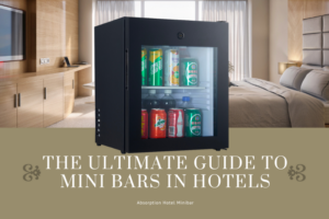 Le guide ultime des mini-bars dans les hôtels